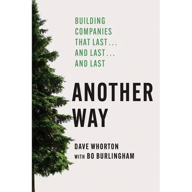 Another Way: Building Companies That Last...and Last...and Last