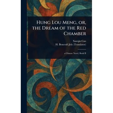 Hung Lou Meng, or, the Dream of the Red Chamber