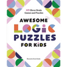 Awesome Logic Puzzles for Kids: 60 Clever Brain Games and Puzzles