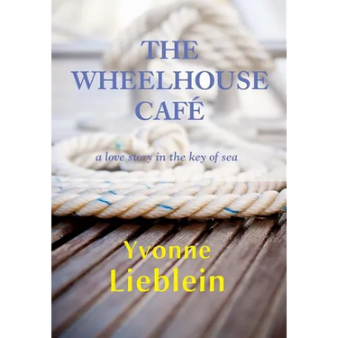 The Wheelhouse Café - a love story in the key of sea