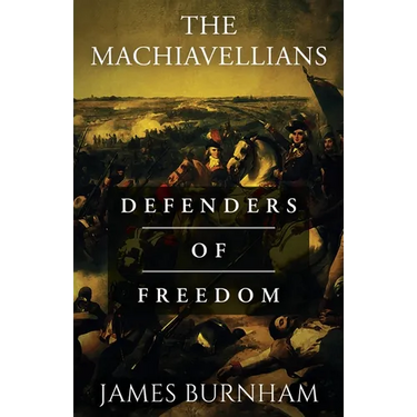 The Machiavellians: Defenders of Freedom