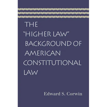 The "Higher Law" Background of American Constitutional Law