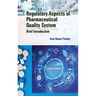 Regulatory Aspects of Pharmaceutical Quality System: Brief Introduction