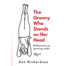 The Granny Who Stands on Her Head: Reflections on Growing Older