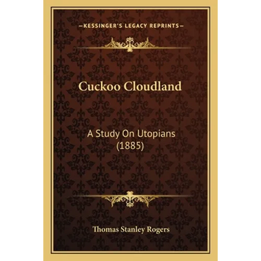 Cuckoo Cloudland: A Study On Utopians (1885)