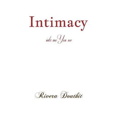 Intimacy: into me You see