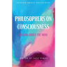 Philosophers on Consciousness: Talking about the Mind