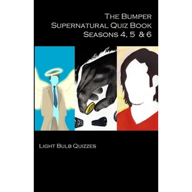 The Bumper Supernatural Quiz Book Seasons 4, 5 & 6