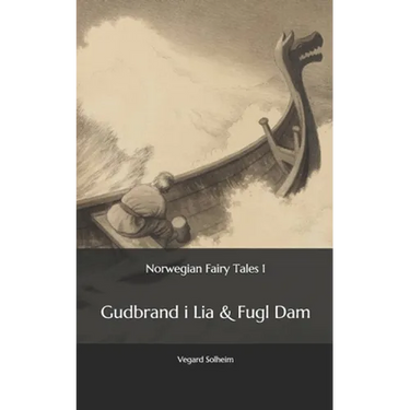 Norwegian Fairy Tales 1: - Gudbrand i Lia & Fugl Dam