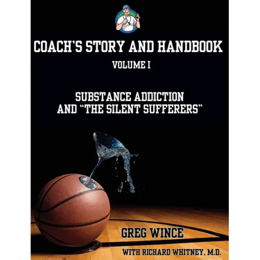 Coach's Story and Handbook: Substance Addiction and "The Silent Sufferers"
