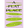 A Flat Place: Moving Through Empty Landscapes, Naming Complex Trauma