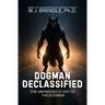 Dogman Declassified: The Unfinished Story of the Dogman