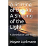 A Stirring of the Air, A Shifting of the Light