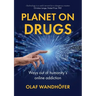 Planet on Drugs: Ways out of humanity's online addiction