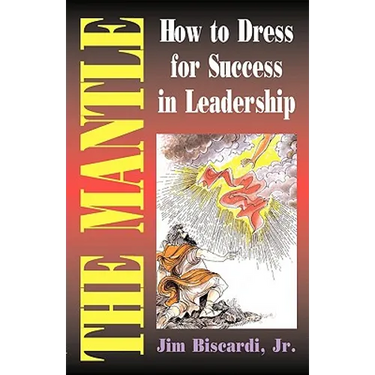 The Mantle: How To Dress For Success In Leadership