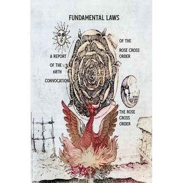 Fundamental Laws: A Report of The 68th Convocation of the Rose Cross Order