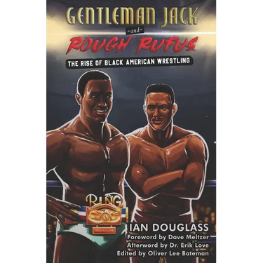Gentleman Jack and Rough Rufus: The Rise of Black American Wrestling