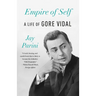 Empire of Self: A Life of Gore Vidal