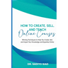 How to Create, Sell, and Teach Online Courses: Winning Techniques to Help You Create, Sell, and Impart Your Knowledge and Expertise Online