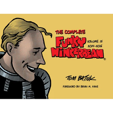 The Complete Funky Winkerbean, Volume 15, 2014-2016