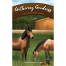 Gathering Goodness: Faith, Family, Friends & Horses
