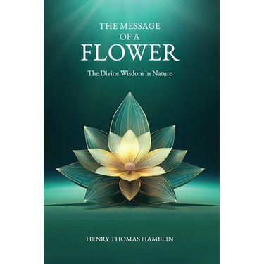The Message of a Flower (annotated): The Divine Wisdom in Nature
