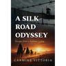 A Silk Road Odyssey: Escape from a Russian Gulag