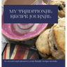 My Traditional Recipe Journal: to record and preserve your family recipe secrets