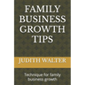 Family Business Growth Tips: Technique for family business growth