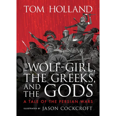 The Wolf-Girl, the Greeks, and the Gods: A Tale of the Persian Wars