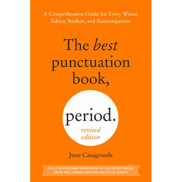 The Best Punctuation Book, Period (Revised Edition): A Comprehensive Guide for Every Writer, Editor, Student, and Businessperson