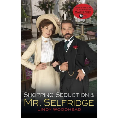 Shopping, Seduction & Mr. Selfridge