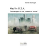 Mad in U.S.A.: The ravages of the "American model"