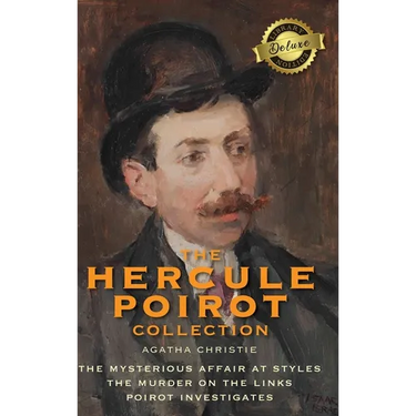 The Hercule Poirot Collection (Deluxe Library Edition): The Mysterious Affair at Styles, The Murder on the Links, Poirot Investigates