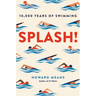Splash!: 10,000 Years of Swimming