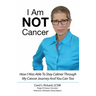 I Am NOT Cancer: How I Was Able To Stay Calmer Though My Cancer Journey And You Can Too