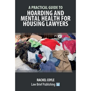 A Practical Guide to Hoarding and Mental Health for Housing Lawyers