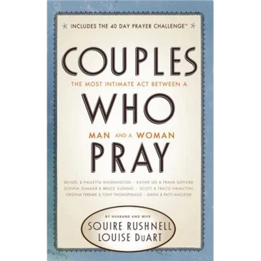 Couples Who Pray: The Most Intimate Act Between a Man and a Woman