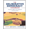 The Deliberative Democracy Handbook: Strategies for Effective Civic Engagement in the Twenty-First Century