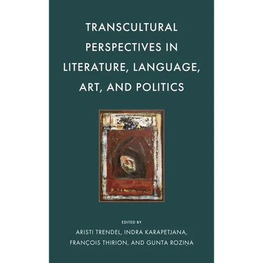 Transcultural Perspectives in Literature, Language, Art, and Politics