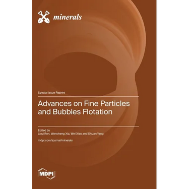 Advances on Fine Particles and Bubbles Flotation