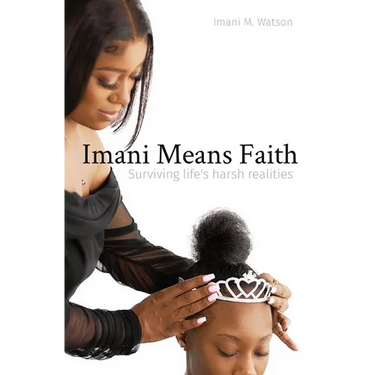 Imani Means Faith: Surviving life's harsh realities