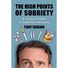 The High Points of Sobriety: A Comical Guide to Addiction Recovery
