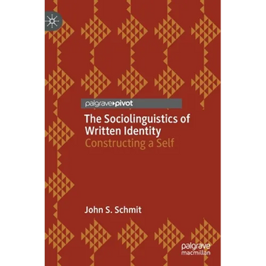 The Sociolinguistics of Written Identity: Constructing a Self