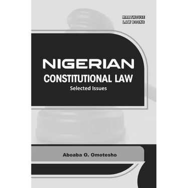 Nigerian Constitutional Law: Selected issues