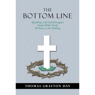 The Bottom Line: Speaking with God through a Gospel Bible Study 90 years in the Making