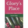 Glory's Place: A Novel about Happy Endings