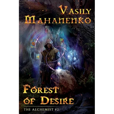 Forest of Desire (The Alchemist Book #2): LitRPG Series