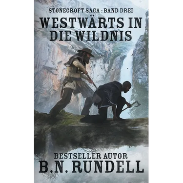 Westwärts in die Wildnis: ein historischer Western Roman