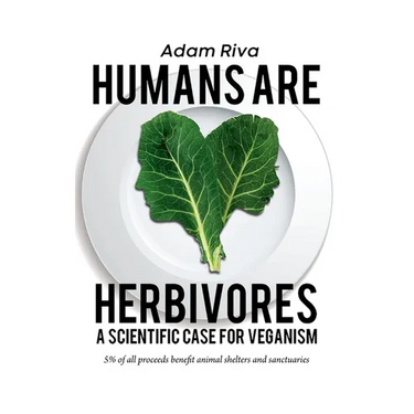 Humans Are Herbivores: A Scientific Case for Veganism